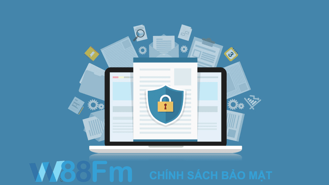 chinh sach bao mat w88fm